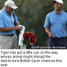 Tiger has got a little cub on the way, whose arrival might disrupt the dad-to-be's British Open chances this year.