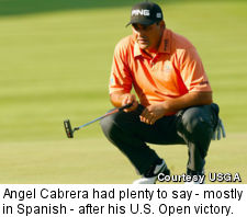 Angel Cabrera had plenty to say - mostly in Spanish - after his U.S. Open victory.