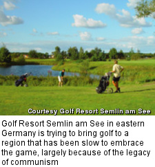 Golf Resort Semlin am See in eastern Germany is trying to bring golf to a region that has been slow to embrace the game, largely because of the legacy of communism