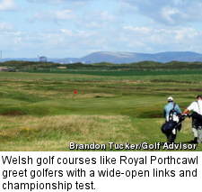 Welsh golf courses like Royal Porthcawl greet golfers with a wide-open links and championship test.