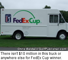 There isn't $10 million in this truck or anywhere else for FedEx Cup winner.