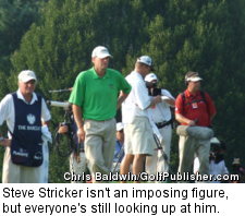 Steve Stricker isn't an imposing figure, but everyone's still looking up at him.