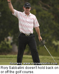Rory Sabbatini doesn't hold back on or off the golf course.