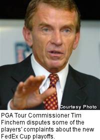 PGA Tour Commissioner Tim Finchem disputes some of the players' complaints about the new FedEx Cup playoffs.