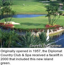 Originally opened in 1957, the Diplomat Country Club & Spa received a facelift in 2000 that included this new island green. 
