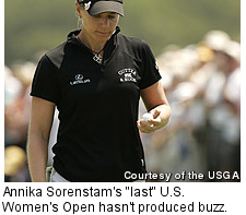 Annika Sorenstam's "last" U.S. Women's Open hasn't produced buzz.