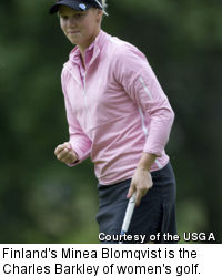 Finland's Minea Blomqvist is the Charles Barkley of women's golf. 
