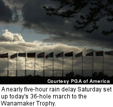 A nearly five-hour rain delay Saturday set up today's 36-hole march to the Wanamaker Trophy.