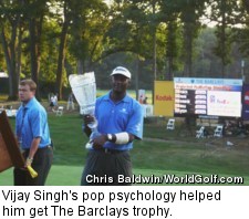 Vijay Singh's pop psychology helped him get The Barclays trophy. 