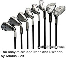 The easy-to-hit Idea irons and i-Woods by Adams Golf.