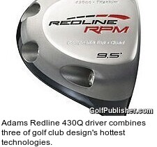 Adams Redline 430Q driver combines three of golf club design's hottest technologies.