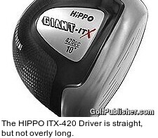 The HIPPO ITX-420 Driver is straight, but not overly long. 