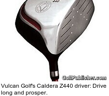 Vulcan Golf's Caldera Z440 driver: Drive long and prosper.