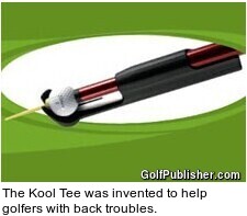 The Kool Tee was invented to help golfers with back troubles.