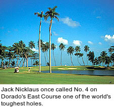 Jack Nicklaus once called No. 4 on Dorado's East Course one of the world's toughest holes.
