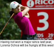 Having not won a major since last year, Lorena Ochoa will be hungry at this week's Ricoh Women's British Open in England.