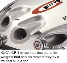 KXG's GF-4 driver has four ports for weights that can be moved only by a trained club-fitter.