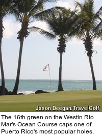 The 16th green on the Westin Rio Mar's Ocean course caps one of Puerto Rico's most popular holes.