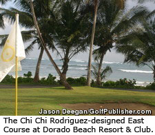 The Chi Chi Rodriguez-designed East Course at Dorado Beach Resort and Club